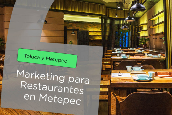 marketing para restaurantes en metepec estrategia digital